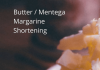 Butter / Mentega Margarine Shortening Butter Mentega Margarine Shortening
