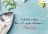 Titik Kritis Halal Bahan Pengawet Makanan Formalin