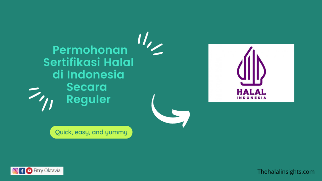 Permohonan Sertifikasi Halal Di Indonesia Secara Reguler - The Halal ...