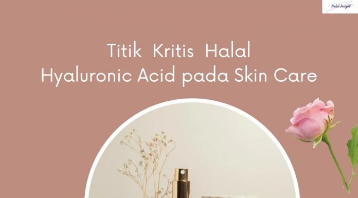 Titik Kritis Halal Hyaluronic Acid pada Skin Care