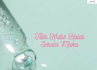 Titik Kritis Halal Serum Muka