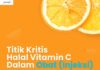 Titik Kritis Halal Vitamin C Dalam Obat (Injeksi)